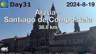 👉 Camino de Santiago 2024 | 4K |  Arzúa - Santiago de Compostela  | 38.6km | day31 | Last Day