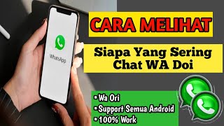 🔴TERNYATA BEGINI CARANYA  MELIHAT SIAPA YANG SERING CHAT WA DOI - TRIK WA TERBARU 2022