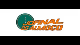 JORNAL DO ALMOÇO - (25 de novembro de 2024)