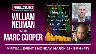 William Neuman presents Things Are Never So Bad That They Can’t Get Worse with Marc Cooper