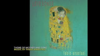 Theme of Mother and Sons YT - music by Fabio Anastasi