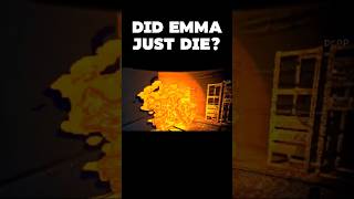 DID EMMA JUST DIE?