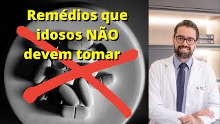 REMEDIOS IDOSOS NÃO DEVEM USAR