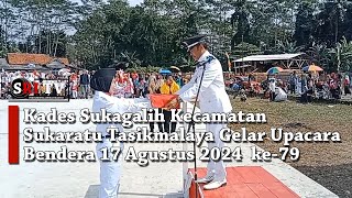 Kades Sukagalih Kecamatan Sukaratu Tasikmalaya Gelar Upacara Bendera 17 Agustus 2024  ke-79