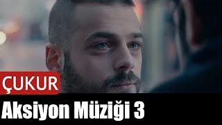 Çukur - Aksiyon Müziği V3