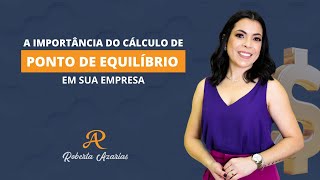 A importância do cálculo de Ponto de Equilíbrio em sua empresa!