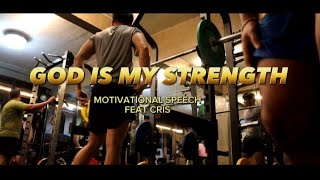 GOD IS MY STRENGTH 🙏💪 FEAT CRIS