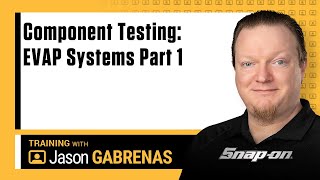 Component Testing: EVAP Systems Part 1 with Jason Gabrenas | Snap-on Diagnostics UK