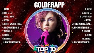 Goldfrapp The Best Music Of All Time ▶️ Full Album ▶️ Top 10 Hits Collection