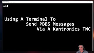 Using A Terminal  To Send PBBS Messages Via A Kantronics TNC