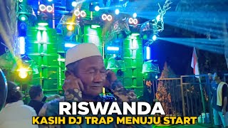 RISWANDA Menuju Start KASIH DJ Trap Bass Nggereng , Auto Tutup Kuping