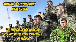 🫡Militar ® Colombiano reacciona 🤯 ¡El terror de los narcos! Cuerpo de Fuerzas Especiales de México