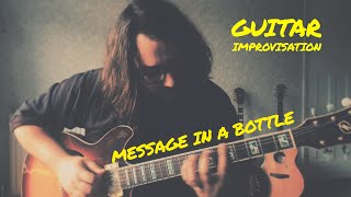 The Police - Message in a Bottle (Guitar Improvisation)