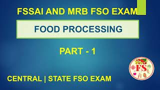 FOOD PROCESSING | PART-1 | FSSAI | TN MRB FSO EXAM | FOOD SCIENCE