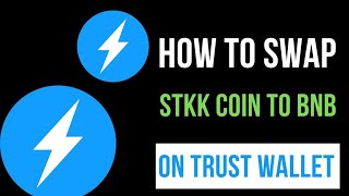 How To Withdraw And Swap STKK Coin On Trust Wallet To BNB Step By Step