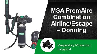 MSA PremAire Combination Airline/Escape – Donning