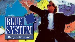 Blue System - Baby believe me  Remix 2018