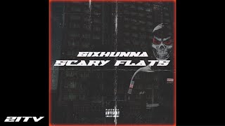 6ixhunna - Scary Flats