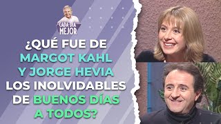 ¿Qué fue de MARGOT KAHL y JORGE HEVIA, los inolvidables de BUENOS DÍAS A TODOS? | Cap 378