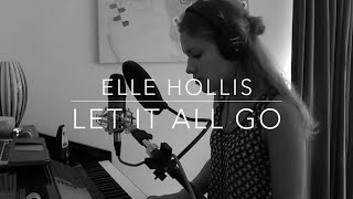 Let It All Go - Elle Hollis (RHODES & Birdy)