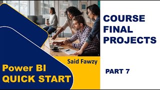 Power BI Quick Start : 07 Course Final Projects Part 7 (Arabic)