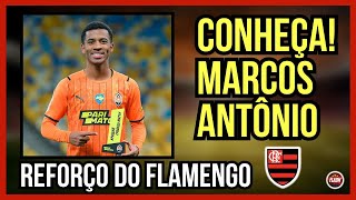 CONHEÇA MARCOS ANTÔNIO REFORÇO DO FLAMENGO