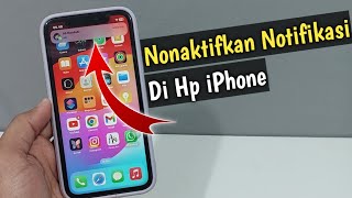 Cara Menonaktifkan Notifikasi Di iPhone Dengan Mudah