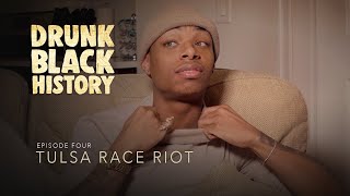 Drunk Black History | Tulsa Race Riot