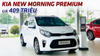 Kia New Morning Premium giá 409 triệu. Hợp lý cho chiếc xe phân khúc A.