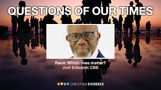 Race: Which lives matter? with Joel Edwards CBE