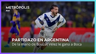 ¡De la mano de Bouzat! Vélez gana un partido INCREÍBLE a Boca 4 -3 #MetrópolisAM