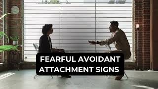 5 Distinct Fearful Avoidant Attachment Signs