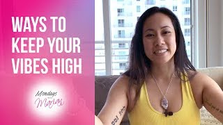 MWM - Ways to Keep Your Vibes High