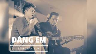 DÁNG EM | LÂM CHẤN HUY | OFFICIAL AUDIO