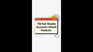 TIKTOK STUDIO ACCOUNT CHECK