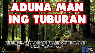 SDA BALAANG ALAWITON | THERE IS A FOUNTAIN FILLED WITH BLOOD | ADUNA MAN ING TUBURAN