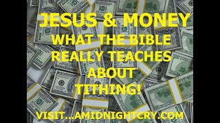 THE TRUTH ABOUT TITHING...WHAT GOD WANTS YOU TO DO WITH YOUR MONEY TODAY...AND THE UNREST AMERICA.