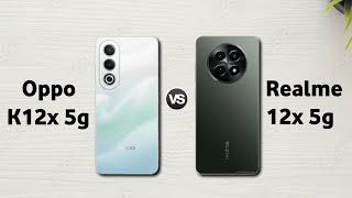 Oppo K12x 5g vs Realme 12x 5g : Full Comparison ⚡ Which is Best