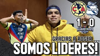 ¡LIDERES GENERALES! | ¡HA VUELTO ROGER! | AMÉRICA 1-0 PUEBLA