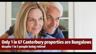 Only 1 in 67 Canterbury Properties are Bungalows, Despite an Ageing Population. Why?