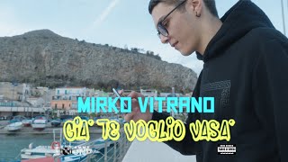 Mirko Vitrano - Gia' te voglio vasa' (Official 2023)