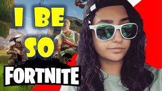 I be so Fortnite - Kiki Girl Gamer silly funny