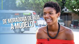 De moradora de rua a modelo