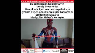 81 şehri gezen Spiderman’in durağı Sivas oldu.