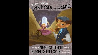 Frankly, I'd Rather Spin Myself a New Name!: The Story of Rumpelstiltskin by Jessica Gunderson