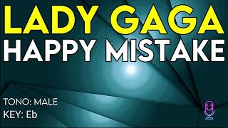 Lady Gaga - Happy Mistake - Karaoke Instrumental - Male