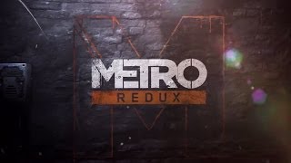 Metro Redux Announce Trailer