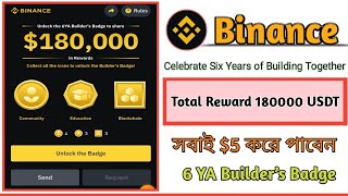 Unlock the 6YA Builder's Badge || Total $180000 In Rewards Per Users $5 || Celebrate #BinanceTurns6