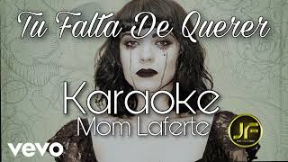 Mom Laferte - Tu Falta De Querer ⭐ (Karaoke Instrumental) | Pista Musical 2024