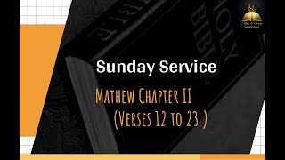 Mathew Chapter II (Verses 12 to 23)